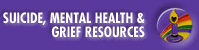 Suicide, Mental Health & Grief Resources