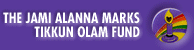 The Jami Alanna Marks Tikkun Olam Fund